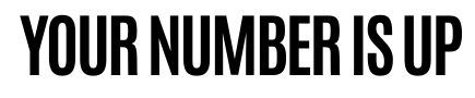 Your Number Is Up
